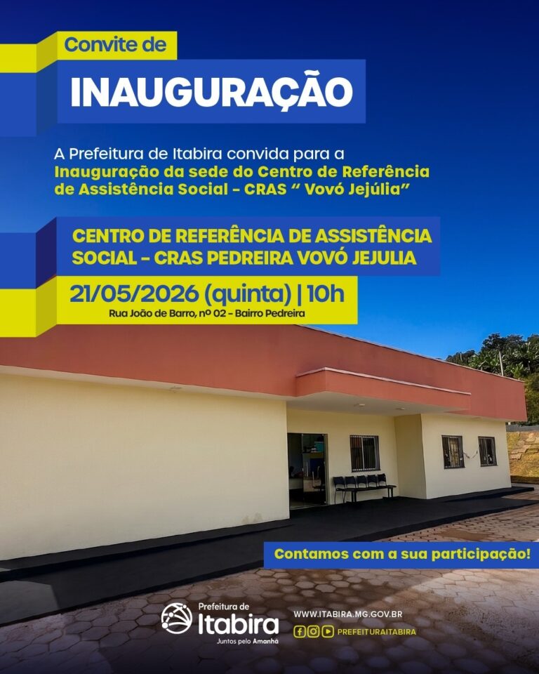 Prefeitura de Itabira inaugura Cras Pedreira Vovó Jejúlia e amplia proteção social para 28 comunidades